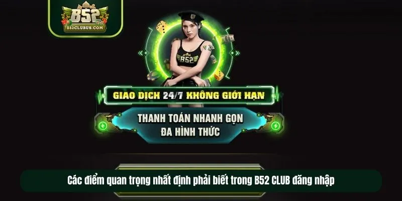 Các điểm quan trọng nhất định phải biết trong B52 CLUB đăng nhập